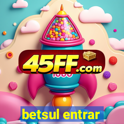 betsul entrar
